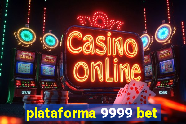 plataforma 9999 bet